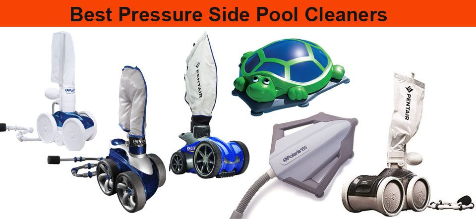 Best Pressure Side Pool Cleaners